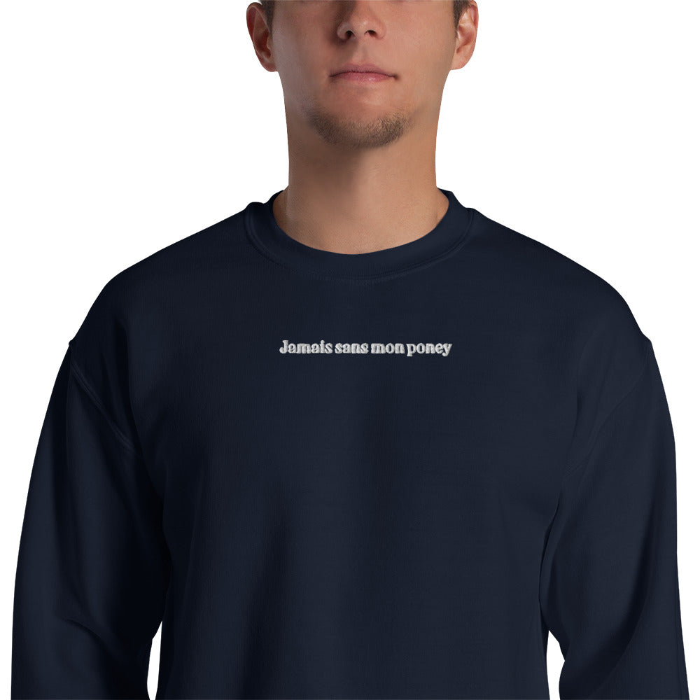 Sweat à Col Rond Homme brodé Jamais sans mon Poney